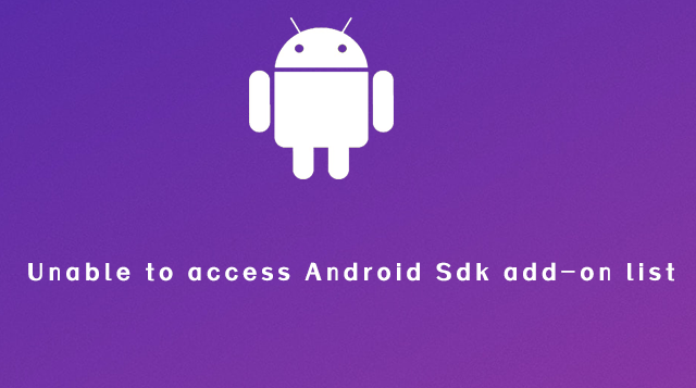 Unable to access Android Sdk add-on list