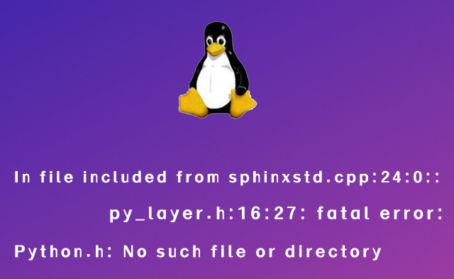 Linux安装Coreseek提示&quotIn file included from sphinxstd.cpp:24:0::py_layer.h:16:27: fatal error: Python.h: No such file or directory&quot
