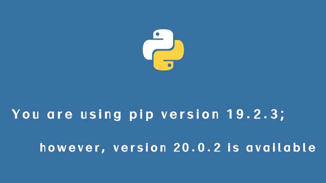 You are using pip version 19.2.3; however, version 20.0.2 is available
