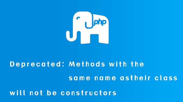 Deprecated: Methods with the same name as their class will not be constructors