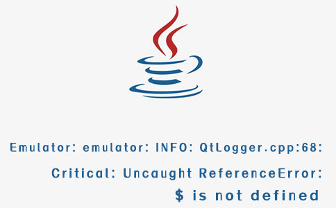 Emulator: emulator: INFO: QtLogger.cpp:68: Critical: Uncaught ReferenceError: $ is not defined