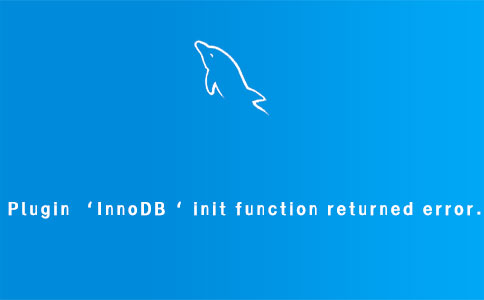 mysql Plugin InnoDB init function returned error.
