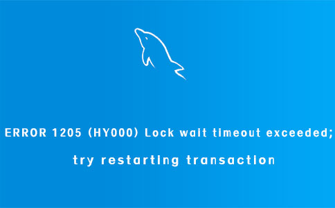 ERROR 1205 (HY000) Lock wait timeout exceeded try restarting transaction