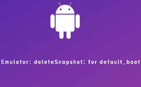 Emulator: deleteSnapshot: for default_boot