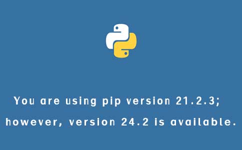 WARNING: You are using pip version 21.2.3 however, version 24.2 is available.